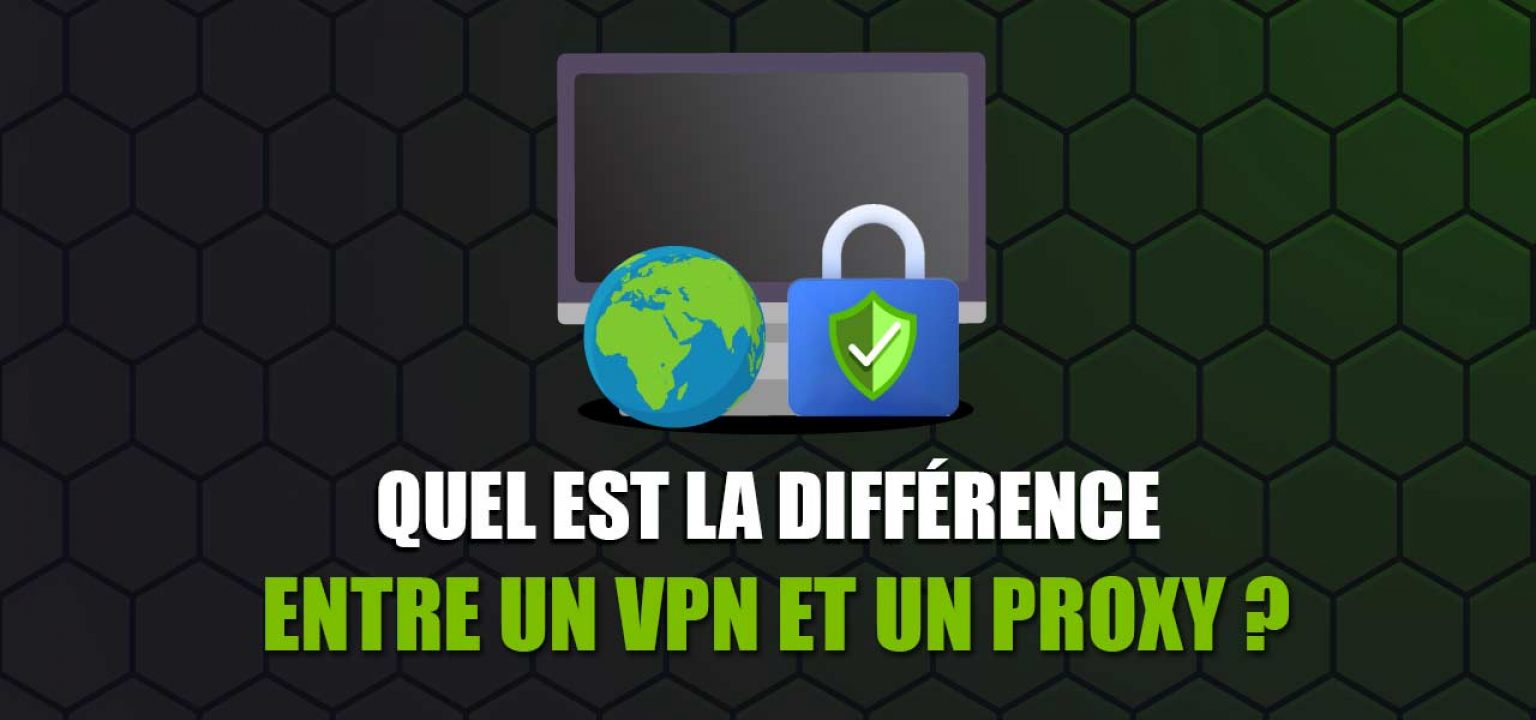 Diff rence proxy vpn tous les d tails lesmeilleursvpn