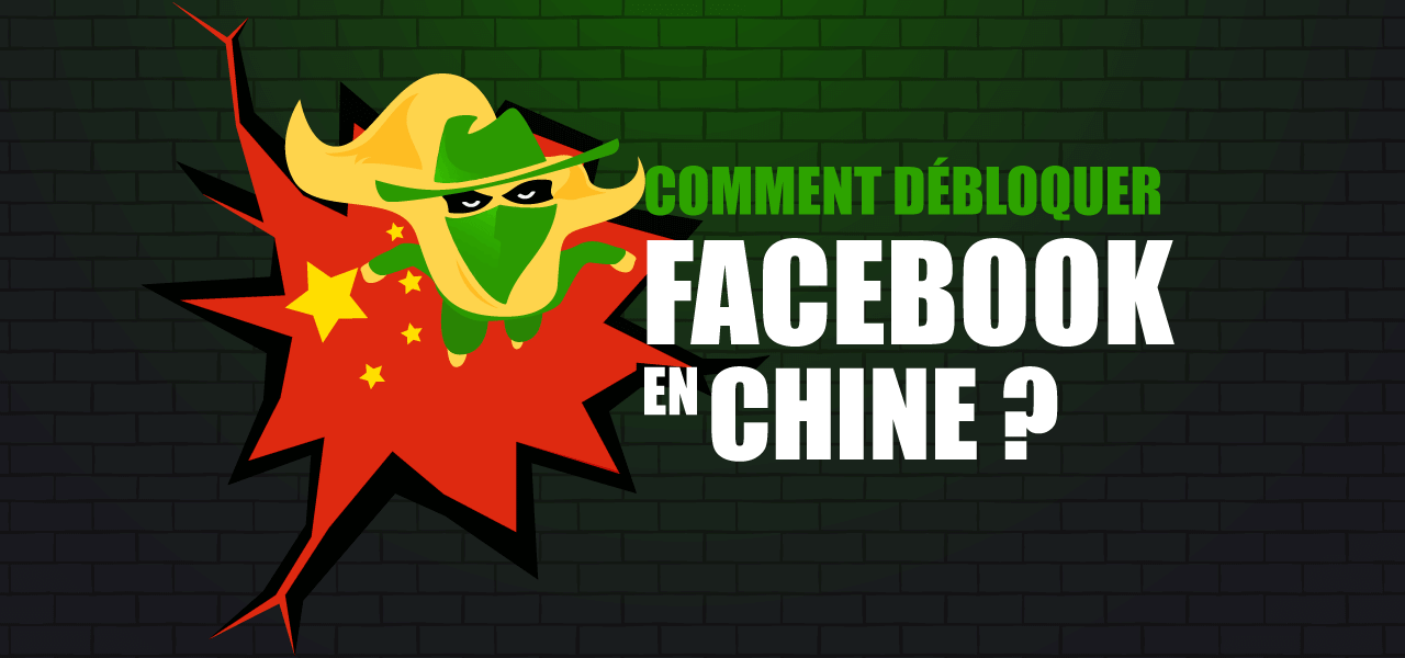 accéder à Facebook en Chine
