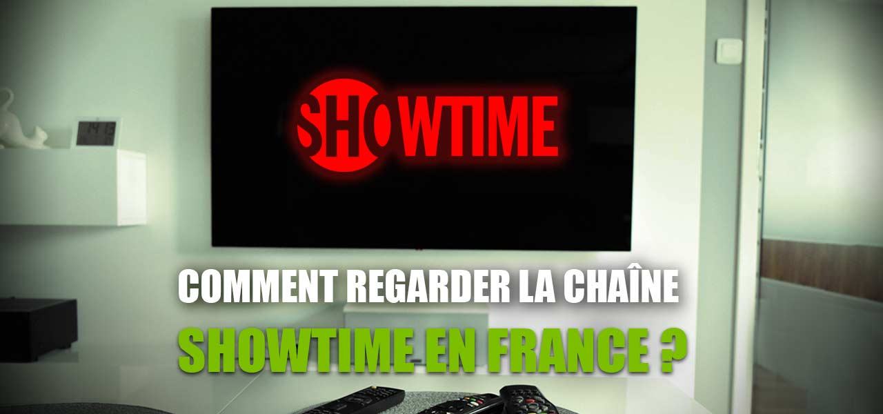 regarder showtime streaming france