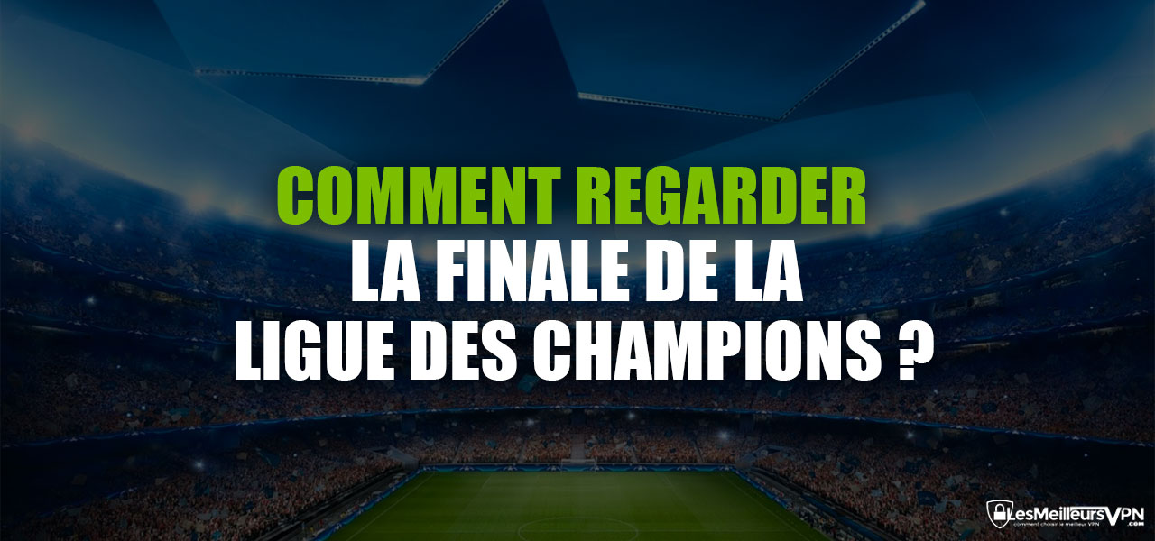 finale ligue des champions direct streaming