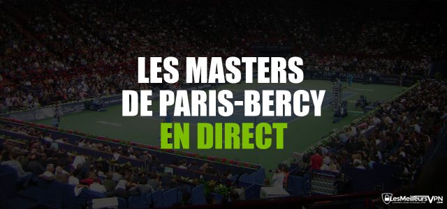 Regarder Le Direct Master Paris Bercy 2024 - LesMeilleursVPN.com