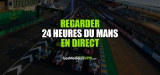 Regarder les 24 Heures du Mans en direct en 2024