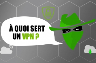 VPN a quoi ça sert ? Je vous dis tout sur l’intérêt de ces logiciels !