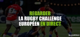 Regarder la rugby challenge européen en direct en 2024