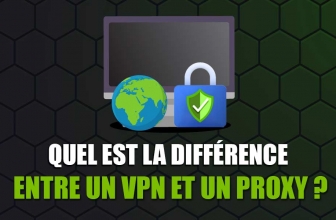 Différence entre proxy et VPN ? Tous les détails