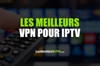 Les 5 meilleurs VPN pour IPTV en 2024