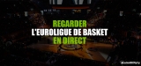 Voir l’Euroligue de basket (Turkish Airlines EuroLeague) en direct