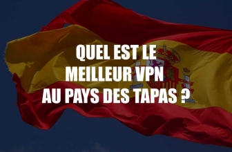 Le meilleur VPN Espagne à mettre dans vos bagages