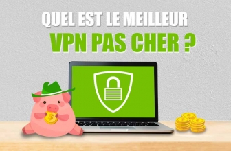Quel est le meilleur VPN le moins cher du marché en 2022 ?