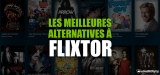 Quelle est la meilleure alternative Flixtor en 2023 ?
