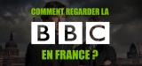 Regarder BBC en France comme un rien