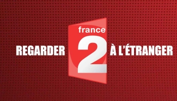 Comment regarder France 2 streaming etranger ?