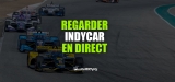 Voir l’IndyCar Series en streaming : Toutes mes astuces en 2023