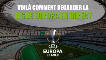Comment regarder l’Europa League en streaming direct en 2025 ?