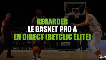 Accéder au Basketball Pro A en direct en 2022 depuis la France