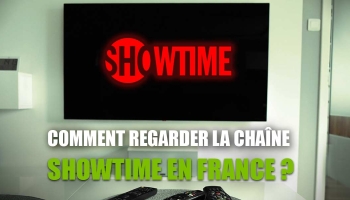 Regarder Showtime en France, vous aimeriez ?