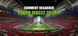 Mon guide pour regarder l’Euro 2020 en direct en streaming
