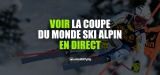Voir la Coupe du monde de ski alpin direct saison 2022 – 2023