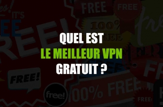 Quel est le meilleur VPN gratuit en ligne de 2022 ?