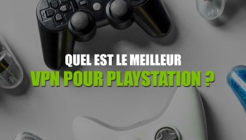 Un VPN pour PS4 et rien ne vous arrêtera