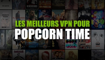 Du streaming en toute sécurité avec un Popcorn Time VPN